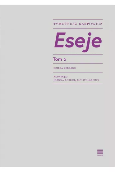 Eseje. Tom 2 - Tymoteusz Karpowicz