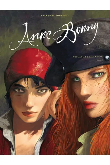 Wilczyca z Karaib�w. Anne Bonny. Tom 2 - Franck Bonnet, Isabelle  Charly