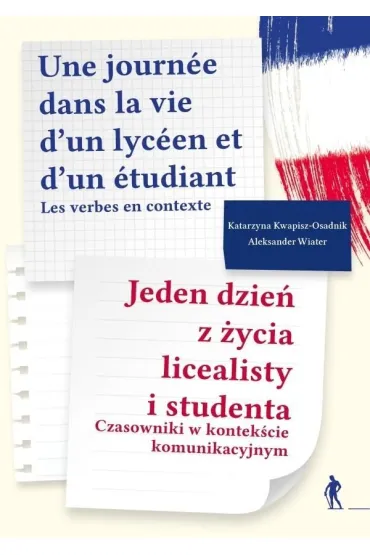 Jeden dzie� z �ycia licealisty i studenta - Katarzyna Kwapisz-Osadnik, Aleksander Wiater