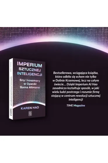 Imperium sztucznej inteligencji. Sny i koszmary w OpenAI Sama Altmana - Karen  Hao