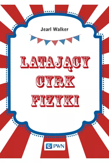 Lataj�cy cyrk fizyki - Jearl Walker