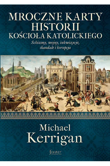 Mroczne karty ko�cio�a katolickiego - Michael Kerrigan