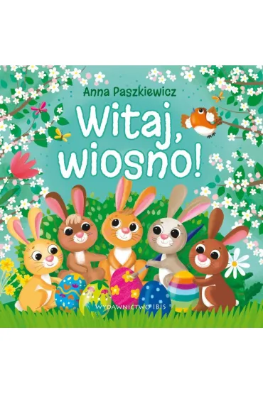 Witaj, wiosno! - Anna Paszkiewicz