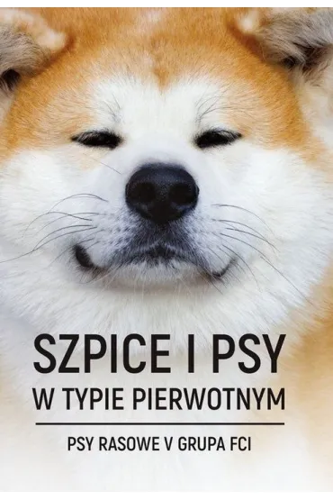 Szpice i psy w typie pierwotnym. Psy rasowe V grupa FCI
