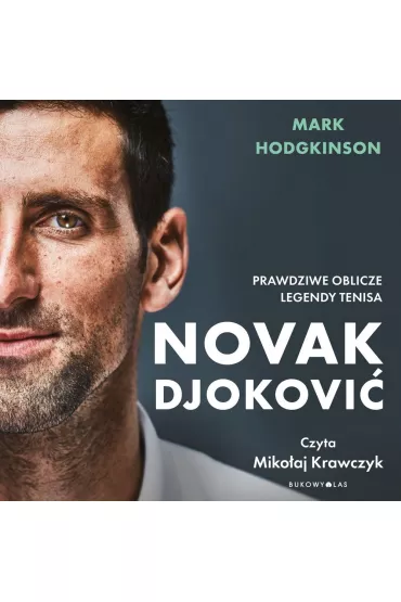 Audiobook Novak Djokovi�. Prawdziwe oblicze legendy tenisa mp3 - Mark Hodgkinson