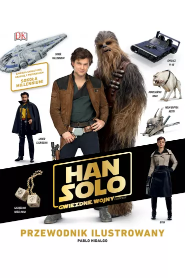 Han Solo. Gwiezdne wojny. Historie. Przewodnik ilustrowany - Hidalgo Pablo