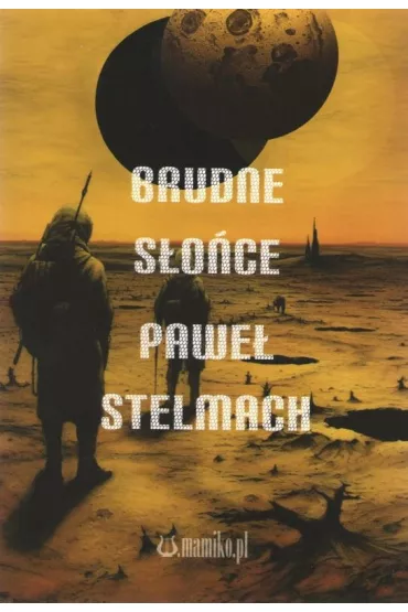 Brudne s�o�ce - Pawe�  Stelmach