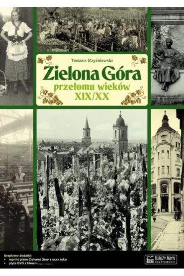 Zielona G�ra prze�omu wiek�w XIX/XX - Tomasz Czy�niewski