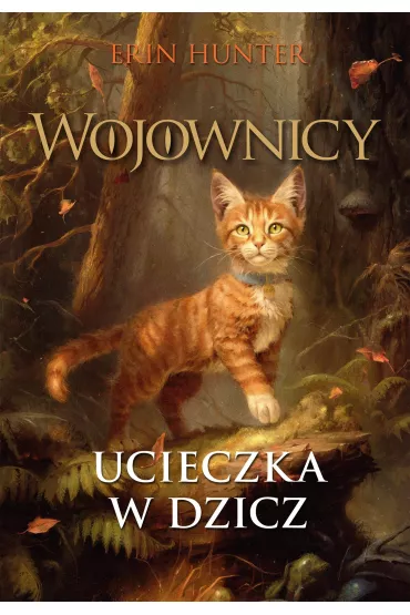 Wojownicy 1 Ucieczka w Dzicz - Erin Hunter