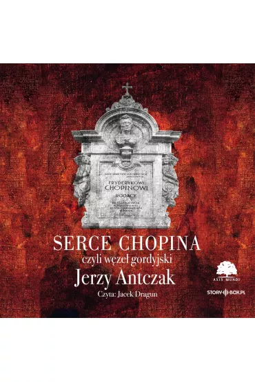 Audiobook CD MP3 Serce Chopina czyli w�ze� gordyjski - Jerzy Antczak