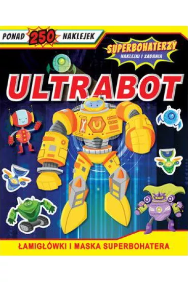 Superbohaterzy Naklejki i zadania. Ultrabot