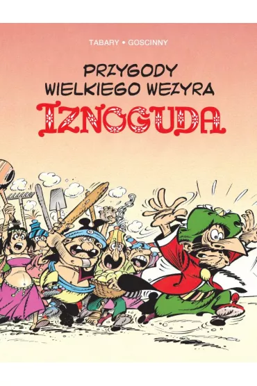 Przygody Wielkiego Wezyra Iznoguda. Iznogud. Tom 5 - Ren� Goscinny