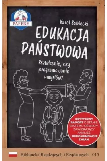 Edukacja pa�stwowa Kszta�cenie czy programowanie umys��w - Karol  Sobiecki
