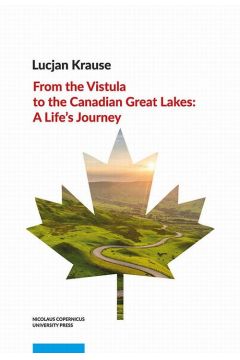 eBook From the Vistula to the Canadian Great Lakes: A Life`s Journey pdf