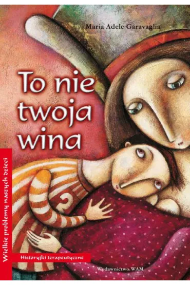 To nie twoja wina - Maria Adele Garavaglia