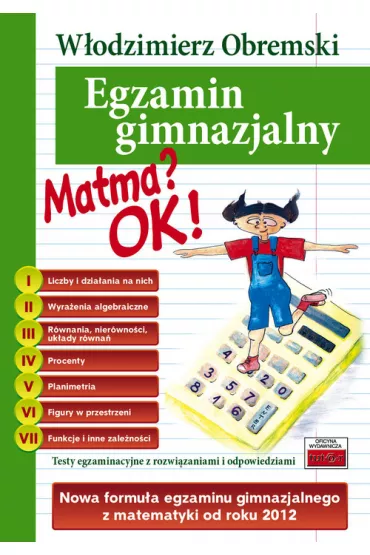 Matma? OK! Egzamin gimnazjalny - W�odzimierz Obremski