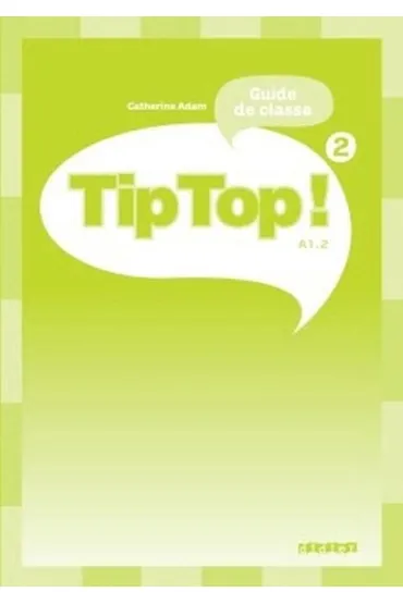 Tip Top 2 A1.2 przewodnik metodyczny - Adam Catherine