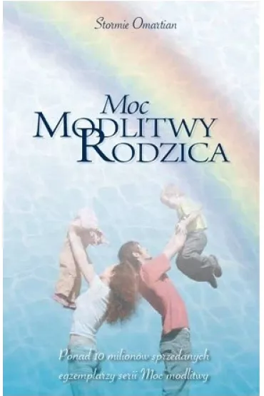 Moc modlitwy rodzica - Omartian Stormie