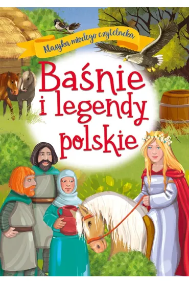 Ba�nie i legendy polskie. Klasyka m�odego czytelnika - Mariola Jarocka