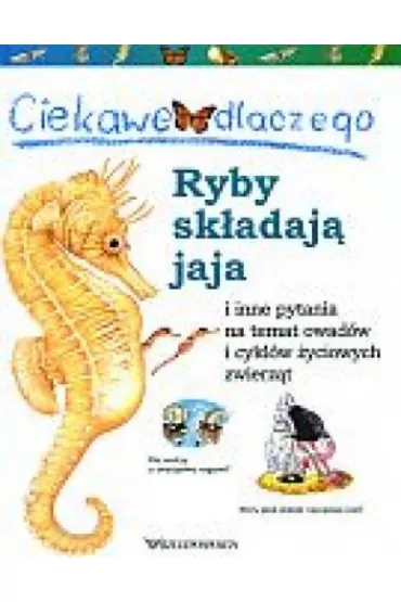 Ciekawe dlaczego ryby sk�adaj� jaja - Amanda O`Neill, Belinda Weber