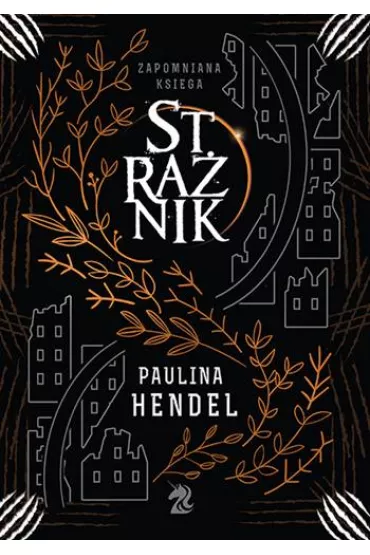 Stra�nik. Zapomniana ksi�ga. Tom 1 - Paulina Hendel