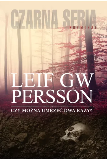 Czy mo�na umrze� dwa razy? - Leif GW Persson