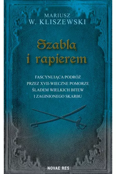 Szabl� i rapierem - Mariusz W Kliszewski