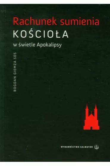 Rachunek sumienia Ko�cio�a w �wietle Apokalipsy - Bogdan Giemza