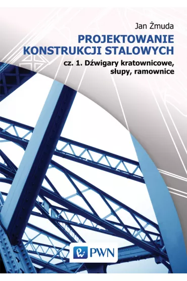 Projektowanie konstrukcji stalowych - Jan �muda
