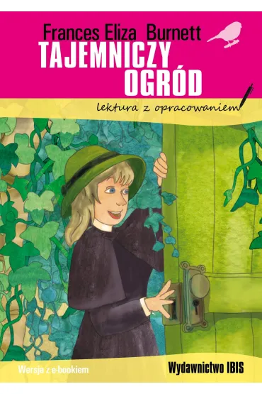 Tajemniczy ogr�d. Lektura z opracowaniem - Frances Hodgson Burnett