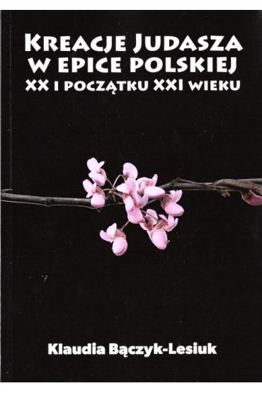 Kreacje Judasza w prozie polskiej XX i początku..