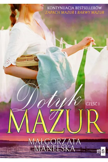 ��ty kajet. Dotyk Mazur. Cz�� 1. Zapach Mazur. Tom 3 - Ma�gorzata  Manelska