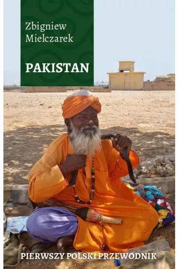 PAKISTAN Pierwszy polski przewodnik - Zbigniew Mielczarek