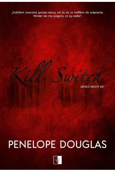 Kill Switch. Devil's Night. Tom 3 - Penelope Douglas