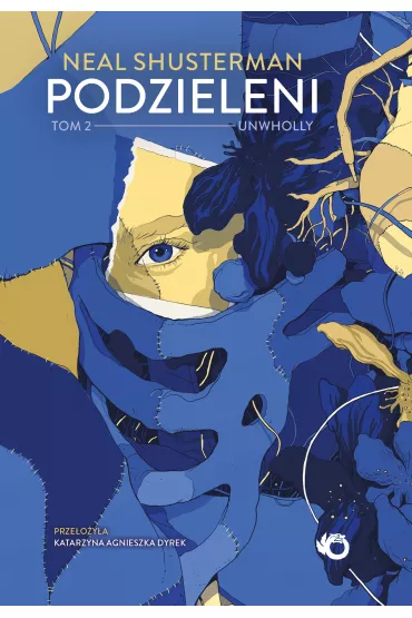 Unwholly. Podzieleni. Tom 2 - Neal Shusterman