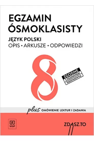Egzamin �smoklasisty. J�zyk polski. Opis. Arkusze. Odpowiedzi. Klasy 4–8. Szko�a podstawowa