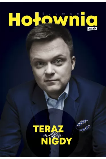 Teraz albo nigdy - Szymon Ho�ownia