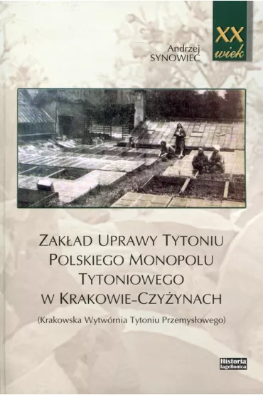 Zak�ad uprawy tytoniu polskiego monopolu.. - Andrzej Synowiec