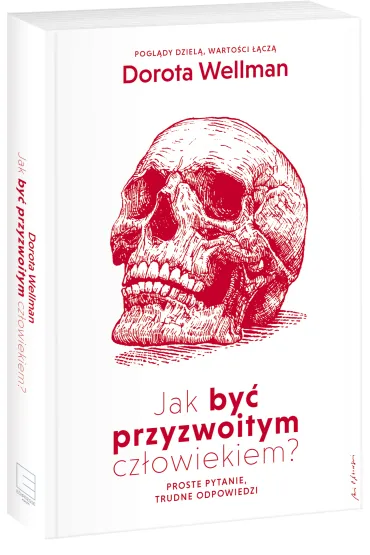 Jak by� przyzwoitym cz�owiekiem ? - Dorota Wellman