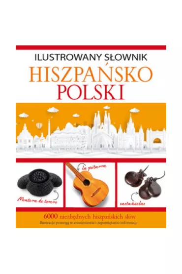 Ilustrowany s�ownik hiszpa�sko-polski - Tadeusz Wo�niak
