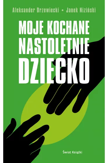 eBook Moje kochane nastoletnie dziecko mobi epub - Aleksander Drzewiecki, Janek  Nizi�ski