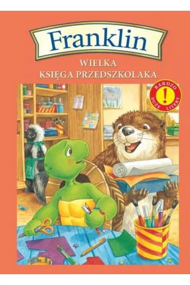 Franklin wielka ksi�ga przedszkolaka - Paulette Bourgeois