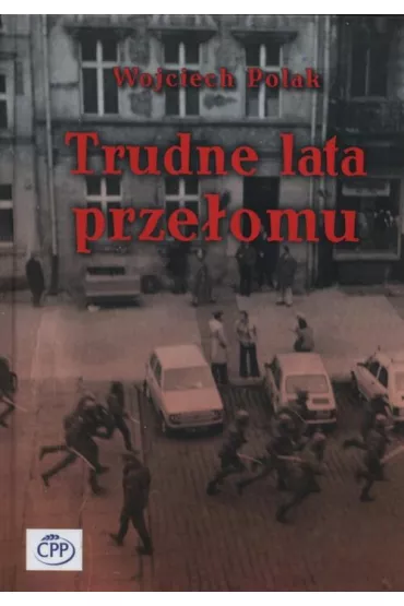 Trudne lata prze�omu - Wojciech Polak