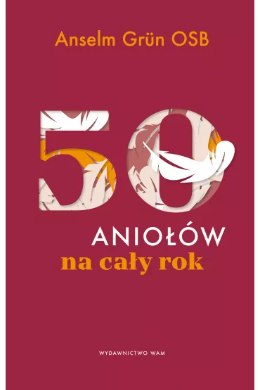 50 aniow na cay rok - Anselm Grun