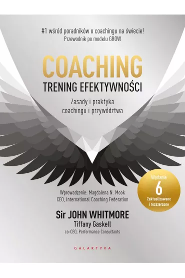Coaching &ndash; trening efektywno�ci. Zasady i praktyka coachingu i przyw�dztwa - John Whitmore