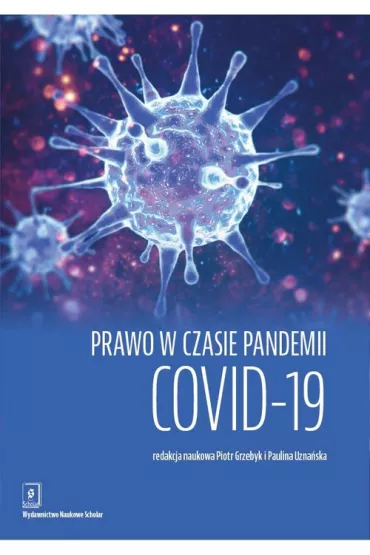 Prawo w czasie pandemii COVID-19 - Paulina  Uzna�ska, Red Piotr  Grzebyk