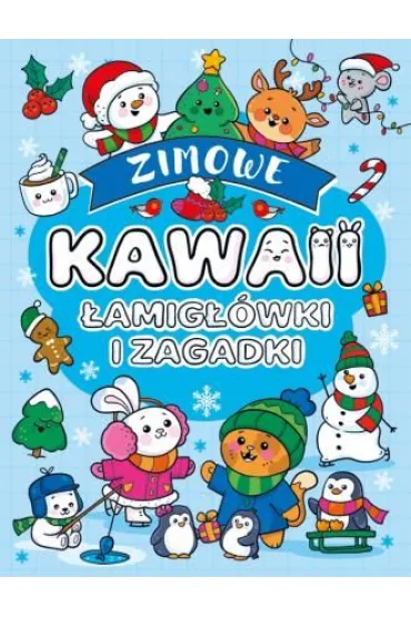 Kawaii. Zimowe. �amig��wki i zagadki
