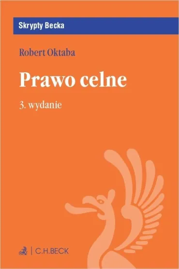 Prawo celne (wyd. 3/2022) - Robert Oktaba