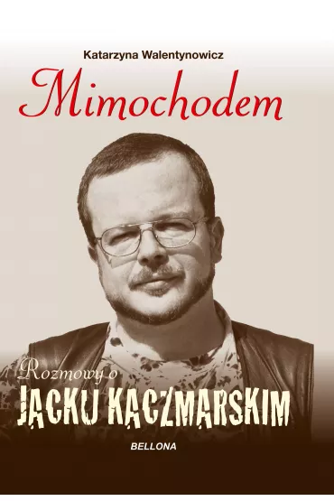 eBook Mimochodem. Rozmowy o Jacku Kaczmarskim mobi epub - Katarzyna Walentynowicz