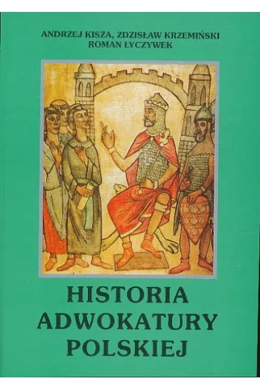Historia adwokatury polskiej - Andrzej Kisza, Zdzis�aw Krzemi�s